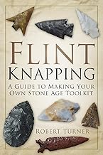 Flint Knapping: A Guide to Making Your Own Stone Age Toolkit book