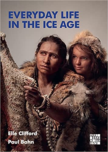 Everyday life in the Ice Age signed copies available