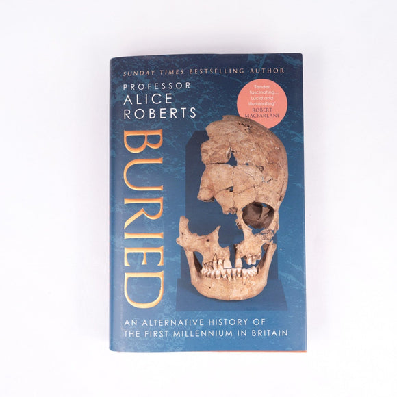 Buried: An alternative history of the first millennium in Britain hard back book